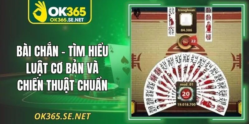 Bài Chắn - Tìm Hiểu Luật Cơ Bản Và Chiến Thuật Chuẩn